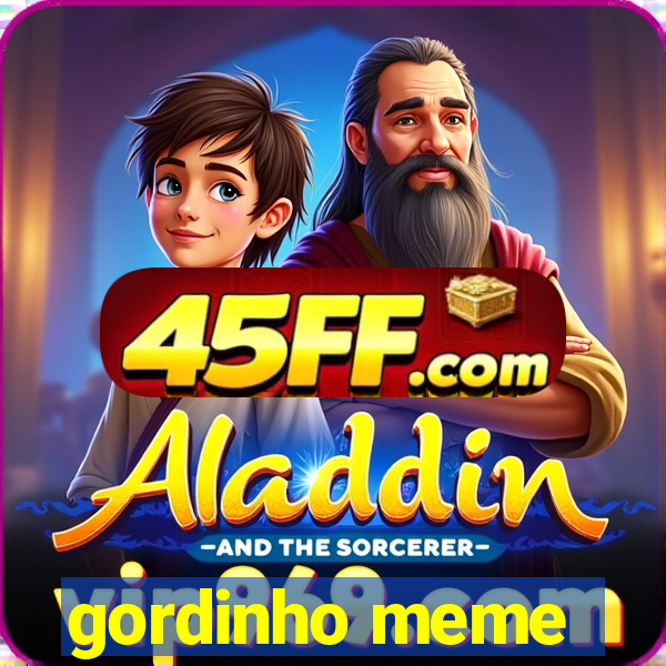 gordinho meme